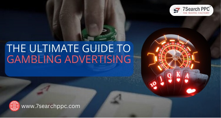 The Ultimate Guide to Gambling Advertising